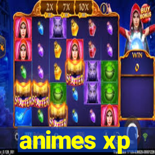 animes xp